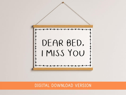 Dear Bed I Miss You Print DIGITAL DOWNLOAD | Black & White Horizontal Bedroom Digital Print, Love My Bed Printable, Cosy Bedroom Digital Art