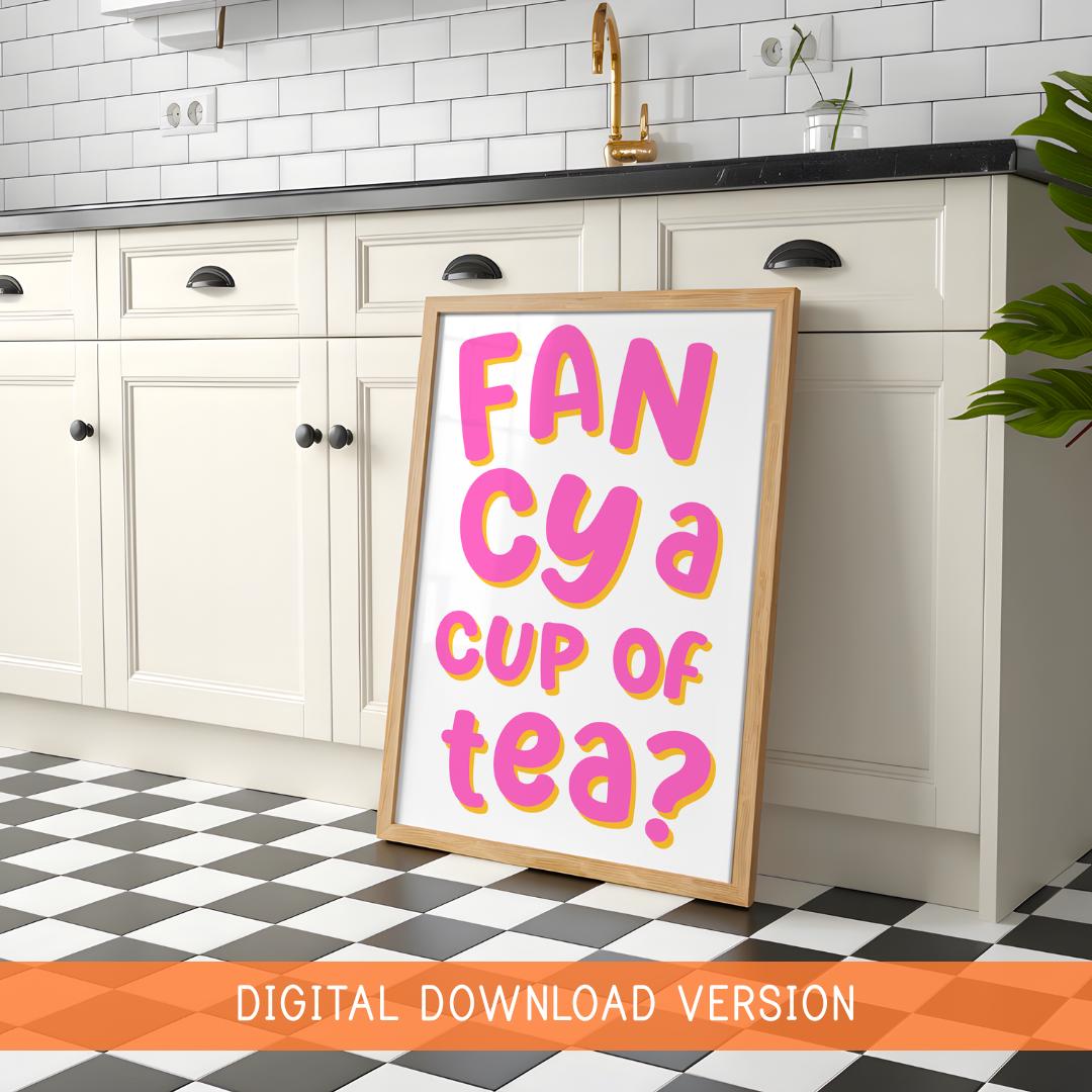 Fancy a Cup of Tea Print DIGITAL DOWNLOAD | Girly Kitchen Printable Art, Printable Pink Kitchen Wall Art, Colourful Kitchen Digital Poster
