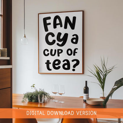 Fancy a Cup of Tea Print DIGITAL DOWNLOAD | Black and White Kitchen Print, Monochrome Kitchen Printable Art, Digital Kitchen Black White Art