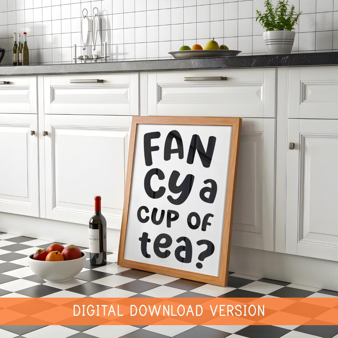 Fancy a Cup of Tea Print DIGITAL DOWNLOAD | Black and White Kitchen Print, Monochrome Kitchen Printable Art, Digital Kitchen Black White Art