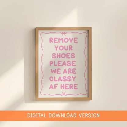 Shoes Off Classy AF Print DIGITAL DOWNLOAD | Girly Digital Poster, Girly Hallway Print, Digital Art, Preppy Hallway Print, Pink Hallway