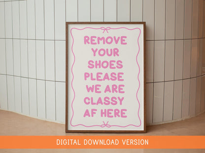 Shoes Off Classy AF Print DIGITAL DOWNLOAD | Girly Digital Poster, Girly Hallway Print, Digital Art, Preppy Hallway Print, Pink Hallway