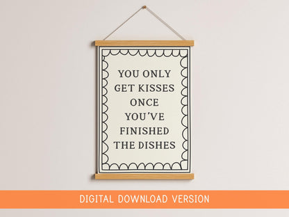 You Only Get Kisses Once You've Finished The Dishes DIGITAL DOWNLOAD | Black & White Kitchen Printable, Digital Monochrome Kitchen Art Print