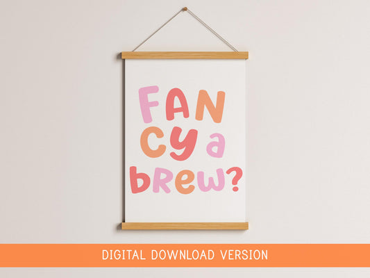 Fancy a Brew Print DIGITAL DOWNLOAD | Colourful Kitchen Printable Sign, Girly Kitchen Sign, Digital Girly Kitchen Print, Kettle On Girly Art