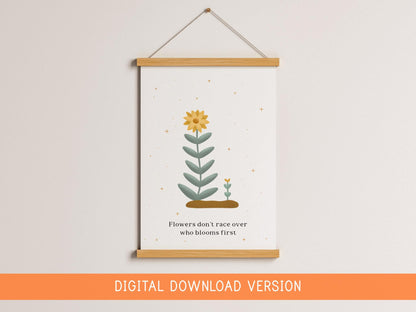 A Flower Does Not Compete Quote DIGITAL DOWNLOAD | Inspirational Quote Printable Wall Art, Printable Spring Sign, Inspirational Wall Quote