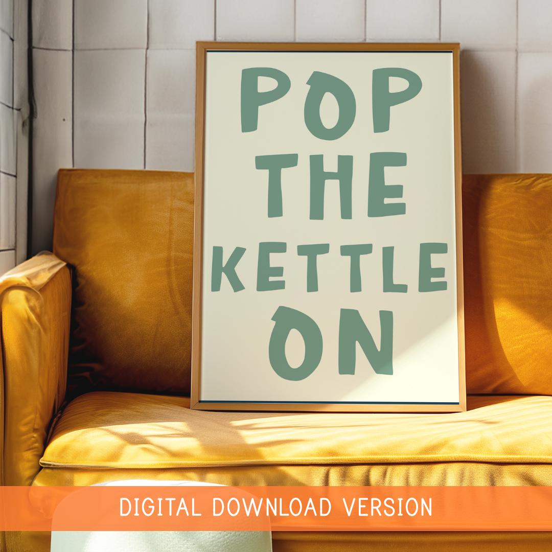 Pop The Kettle On Sage DIGITAL DOWNLOAD | Trendy Poster Kitchen Decor Minimal Printable Green Art, Sage Coffee Print, Digital Kitchen Art