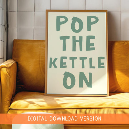 Pop The Kettle On Sage DIGITAL DOWNLOAD | Trendy Poster Kitchen Decor Minimal Printable Green Art, Sage Coffee Print, Digital Kitchen Art