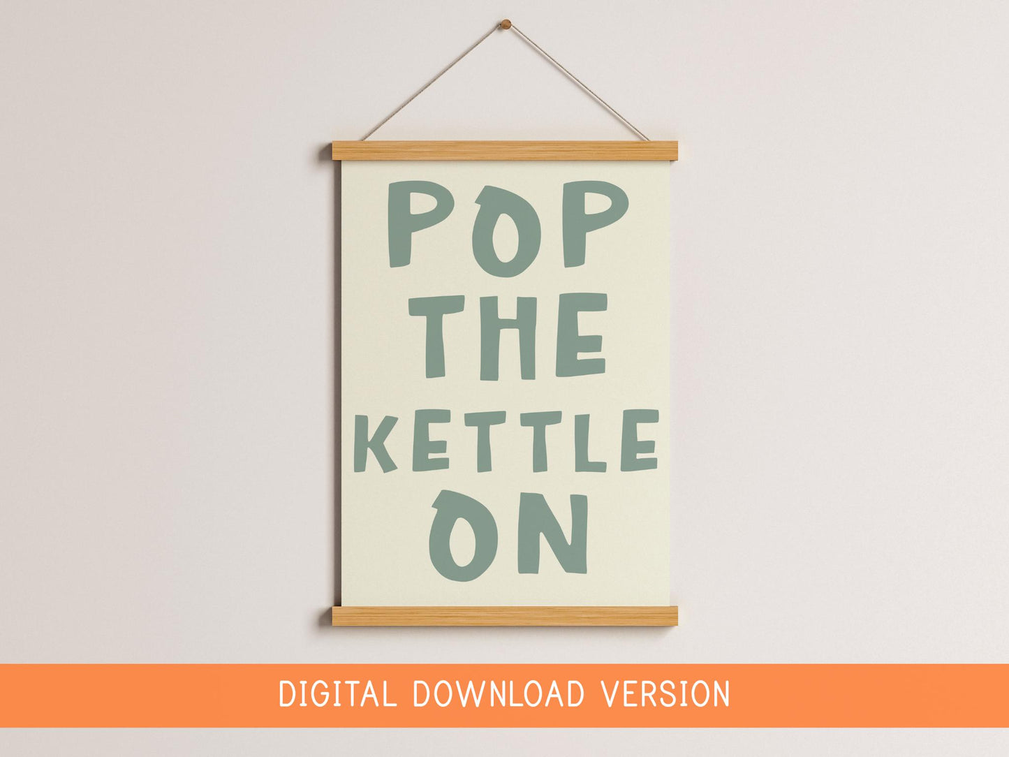 Pop The Kettle On Sage DIGITAL DOWNLOAD | Trendy Poster Kitchen Decor Minimal Printable Green Art, Sage Coffee Print, Digital Kitchen Art