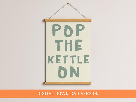 Pop The Kettle On Sage DIGITAL DOWNLOAD | Trendy Poster Kitchen Decor Minimal Printable Green Art, Sage Coffee Print, Digital Kitchen Art
