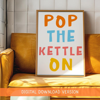 Pop The Kettle On Multicoloured DIGITAL DOWNLOAD | Rainbow Kitchen Print, Colorful Kitchen Printable, Colourful Coffee Club Printable Poster