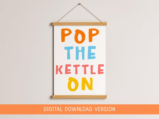 Pop The Kettle On Multicoloured DIGITAL DOWNLOAD | Rainbow Kitchen Print, Colorful Kitchen Printable, Colourful Coffee Club Printable Poster