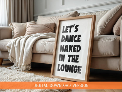 Let's Dance Naked Print DIGITAL DOWNLOAD | White & Black Living Room Print, Fun Lounge Typography, Fun Quote for Hallway Living Room Entry