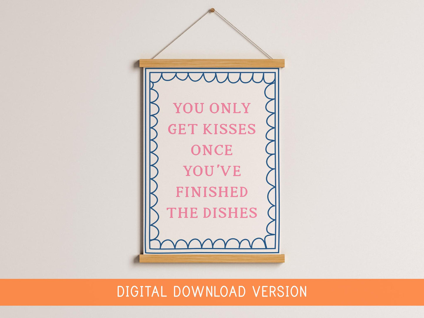 You Only Get Kisses Once You've Finished The Dishes DIGITAL DOWNLOAD | Pink & Blue Kitchen Printable, Girly Dorm Kitchen Digital Wall Art