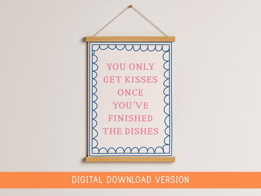 You Only Get Kisses Once You've Finished The Dishes DIGITAL DOWNLOAD | Pink & Blue Kitchen Printable, Girly Dorm Kitchen Digital Wall Art