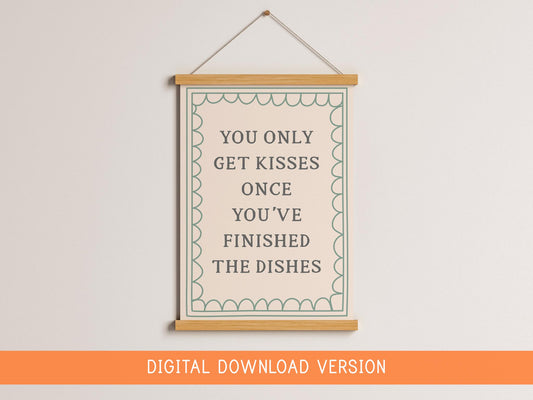 You Only Get Kisses Once You've Finished The Dishes DIGITAL DOWNLOAD | Sage Farmhouse Style Kitchen Digital Print, Sage Cottagecore Kitchen