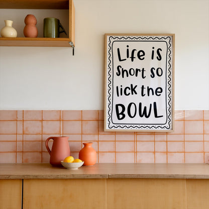 Life Is Short So Lick The Bowl Typography Print | Cute Kitchen Slogan Prints, Kitchen Wall Art, Kitchen Quotes, Kitchen Typography Art Print