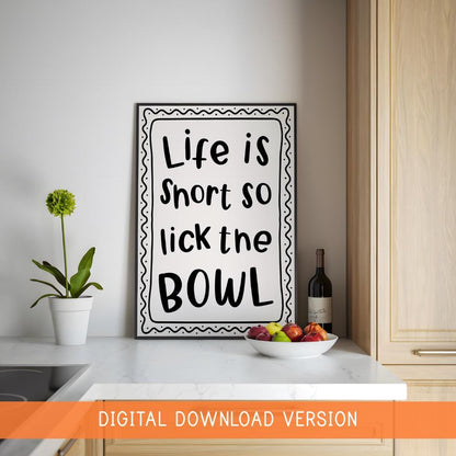 Life Is Short Lick The Bowl Print DIGITAL DOWNLOAD | Fun Kitchen Decor, Black and White Kitchen Print, Monochrome Kitchen Artwork Poster