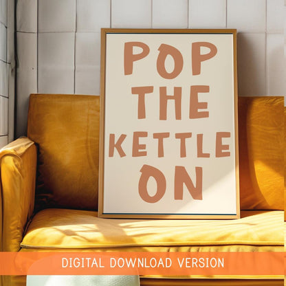 Pop The Kettle On DIGITAL DOWNLOAD | Warm Brown Kitchen Digital Art, Kitchen Printable In Warm Brown, Brown Beige Kitchen, Brown Kitchen Art