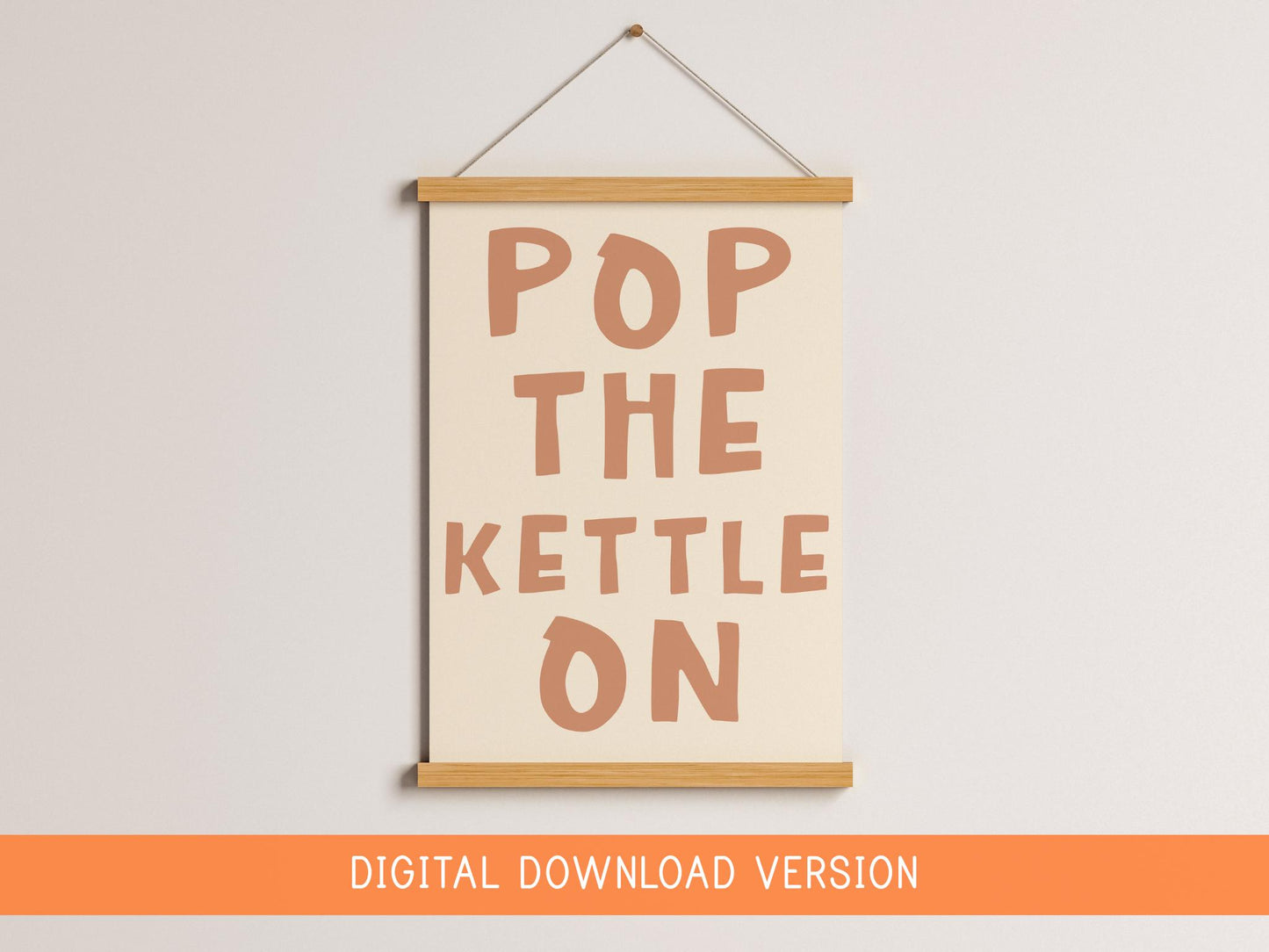 Pop The Kettle On DIGITAL DOWNLOAD | Warm Brown Kitchen Digital Art, Kitchen Printable In Warm Brown, Brown Beige Kitchen, Brown Kitchen Art