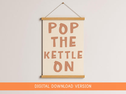 Pop The Kettle On DIGITAL DOWNLOAD | Warm Brown Kitchen Digital Art, Kitchen Printable In Warm Brown, Brown Beige Kitchen, Brown Kitchen Art