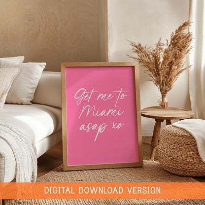 Get Me To Miami ASAP Print DIGITAL DOWNLOAD