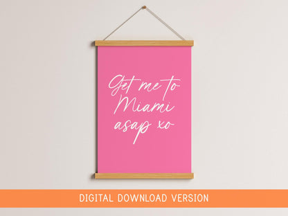 Get Me To Miami ASAP Print DIGITAL DOWNLOAD