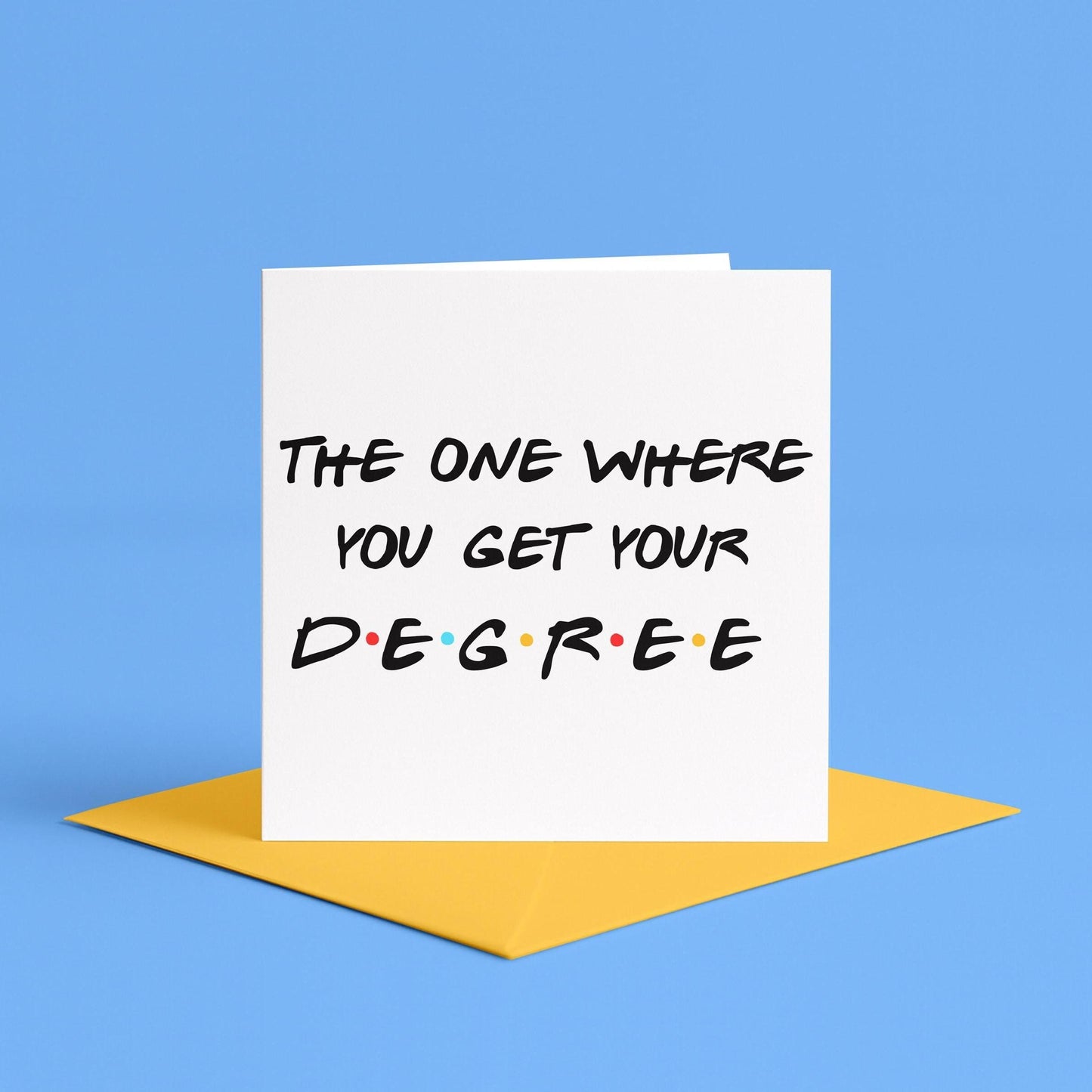 The One Where You Graduate Card | Friends Graduation Card, Degree Cards, Congratulations On Your Degree Card, You Graduated Card, uni finish