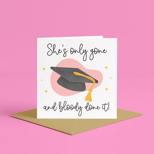 She's Only Gone and Graduated Card | Funny graduation card for her, cute grad card for sister, wife, girlfriend, daughter graduation cards