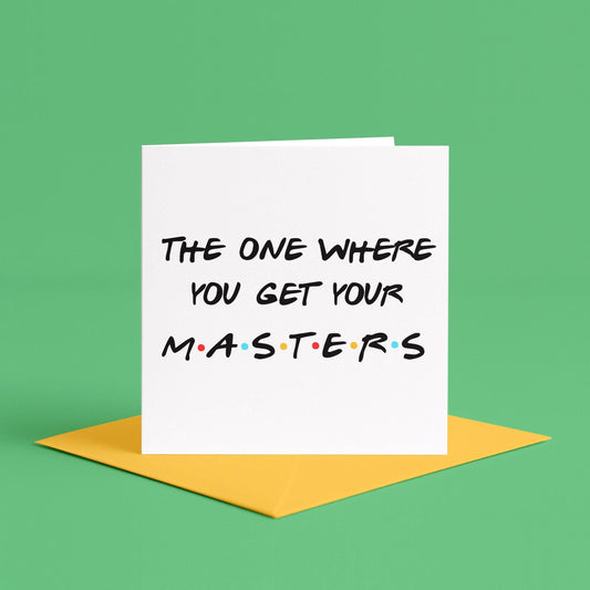 The One Where You Get Your Masters Card | Congratulations on Your Masters Cad, Masters Graduation Friends Card, Masters Degree Congrats Card