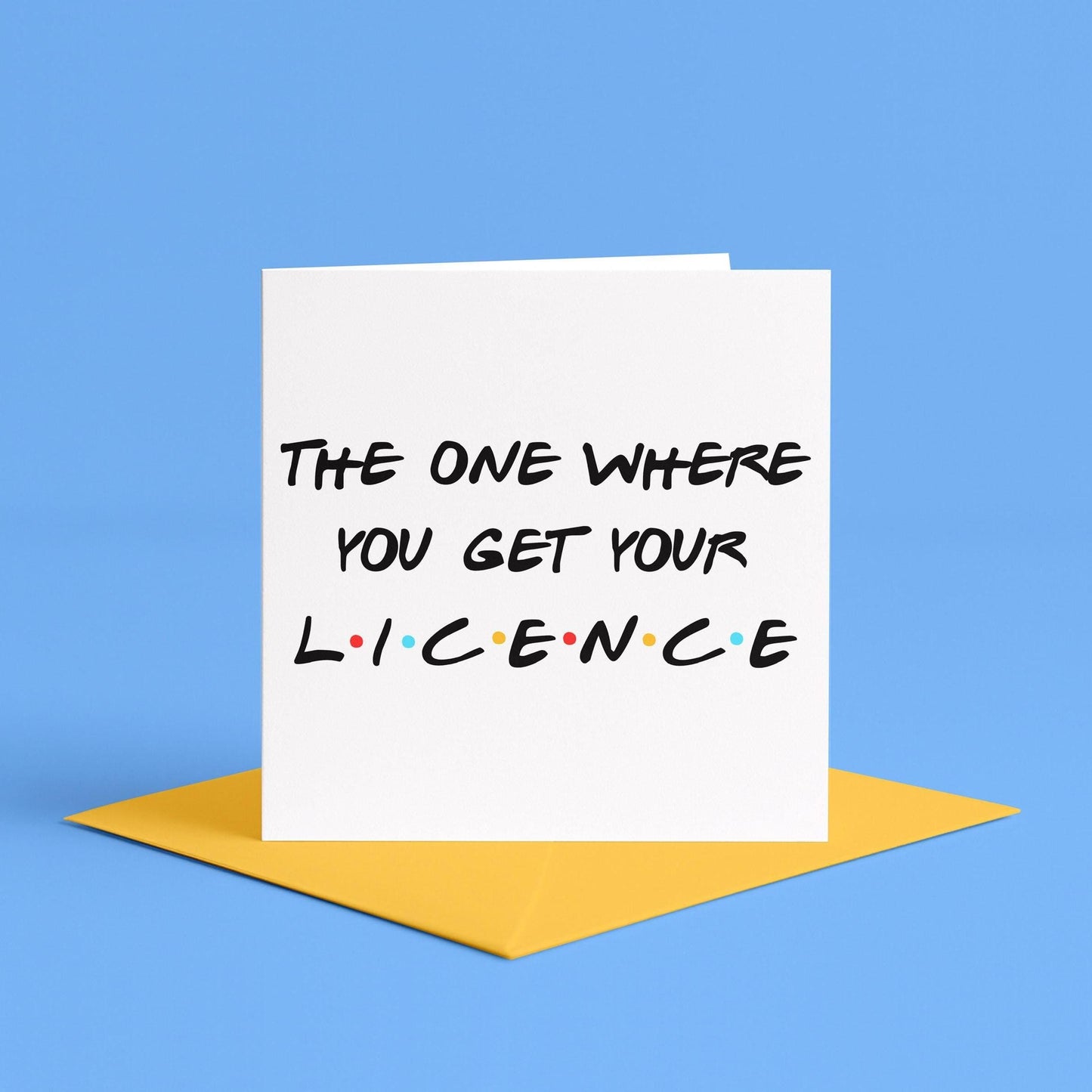 Funny Driving Test Pass Card | The One Where You Get Your Drivers Licence, Friends Reference Congratulations Passing Your Driving Test Card