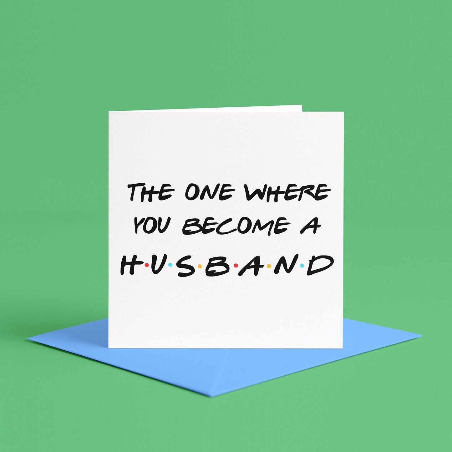 The One Where You Become a Husband | To my husband-to-be, to my fiance on our wedding day, for the groom, groom to be card, on your stag do