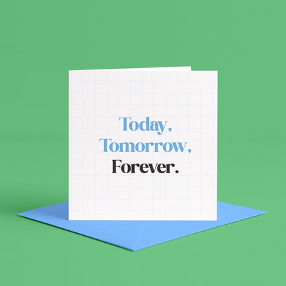 I Love You Today, Tomorrow and Forever, Simple Romance Cards, anniversary cards, I will love you forever, For Husband To Be on Wedding Day