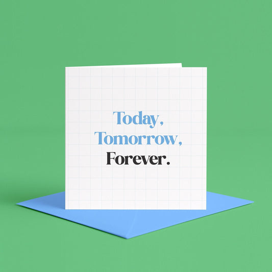 I Love You Today, Tomorrow and Forever, Simple Romance Cards, anniversary cards, I will love you forever, For Husband To Be on Wedding Day