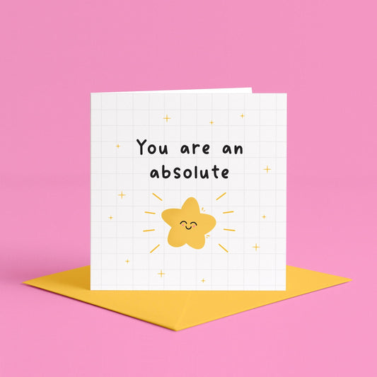 You are an absolute star card | I am so proud of you card, you are amazing card, you are incredible card, you are a star card for friend