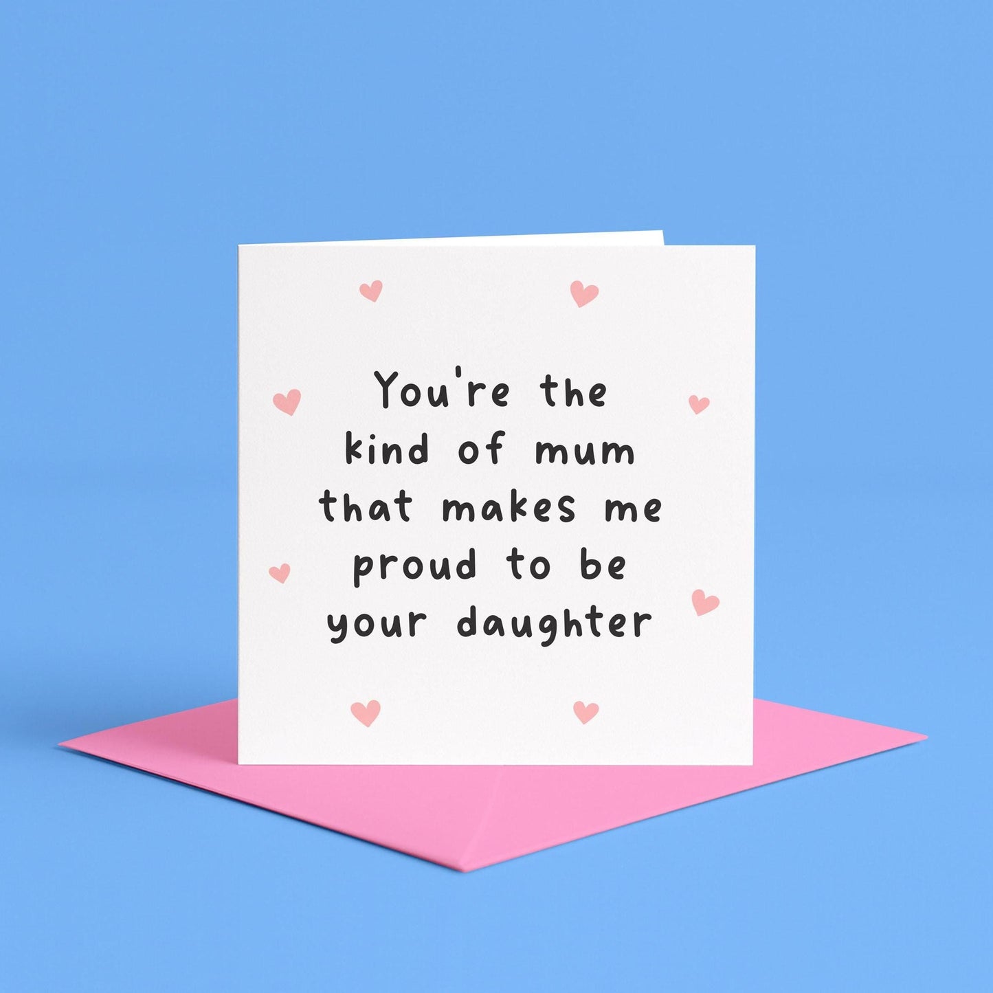 Proud to be your daughter card for Mum | Mother’s Day card from your girl, girl mum birthday card, proud daughter card for mums birthday