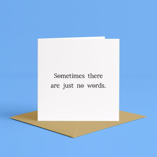 Sometimes There Are No Words Card | Simple Sympathy Card, No Words Card, Miscarriage Support Card, Loss Support Card for friends, for family