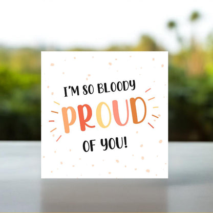 So Bloody Proud Of You Card | Congrats Card, Graduation, Well Done, New Job Card,  Promotion, Personalised Card, Just Because, New Job Card