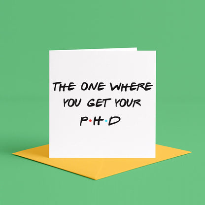The One Where You Get Your PhD Card | Congratulations on your PhD Friends Card, Doctor Graduation Card, phd graduation card, phd complete