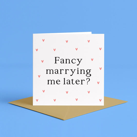 Fancy Marrying Me Later Card | Card for Fiancee on Our Wedding Day, Fancy Getting Married Later Card For Groom, For Bride before The Wedding