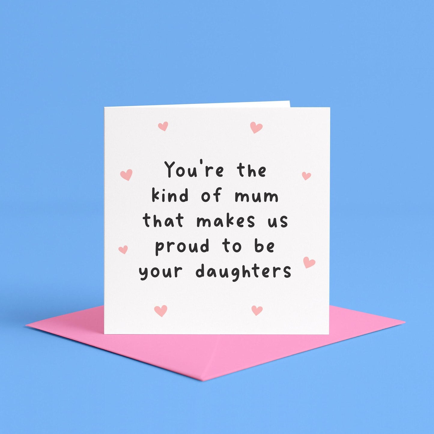 Proud to be your daughters card for Mum | Mother’s Day card from your girls, girl mum birthday card, proud daughters card for mums birthday