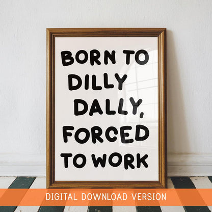 Born To Dilly Dally Forced To Work DIGITAL DOWNLOAD | Girly Office Print, Cute Office Printable Art, Pink and Red Feminine Office Printable