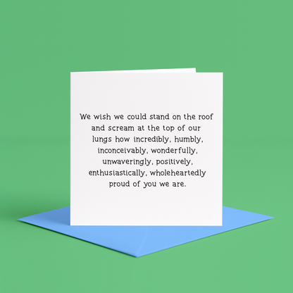 So very proud of you card | I hope you know how proud I am card, very proud of you card, simple proud of you card, proud of you card for son, proud of you card for daughter, proud of you card for friend, proud of you card for cousin, proud of you Card saying I wish I could shout from the rooftops how proud of you I am, Proud of you greeting card with emotional message, Congratulations card with I wish I could shout from the rooftop how proud of you I am quote, so proud of you card for him