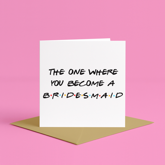 Friends sitcom bridesmaid proposal, Bridesmaid card with TV show quote, Friends inspired bridesmaid proposal, Bridesmaid card with Friends theme, TV show lovers bridesmaid card, Pop culture bridesmaid proposal, funny bridesmaid proposal cards, Friends TV bridesmaid card, The One Where You Become a Bridesmaid card, Friends themed bridesmaid proposal, Bridesmaid proposal with Friends quote, Funny Friends TV bridesmaid card, Bridesmaid card for Friends lovers, cute bridesmaid proposal cards