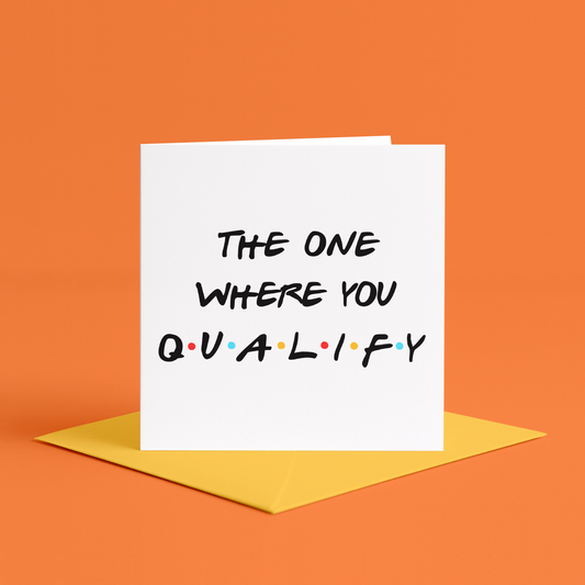 Congratulations on Qualifying Card, Qualified Nurse Card, Qualified Teacher Card, Qualification well done proud of you for qualifying card, well done qualified nurse, qualified vet nurse, qualified doctor, qualified teacher card, you qualified card The One Where You Qualify card, Friends TV show qualification card, Qualification congratulations card with Friends quote, Funny qualification card The One Where You Qualify Friends themed qualification card, well done for qualifying card for her