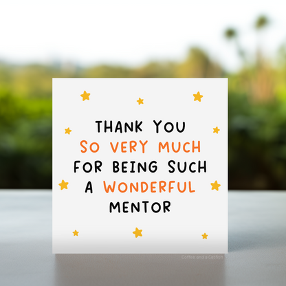 Thank you mentor card, thank you to a wonderful mentor, mentor appreciation card, thank you for your guidance, thank you for your support, mentor gratitude card, thank you for believing in me, thank you for your encouragement, thank you for your wisdom, thank you for being an inspiration, thank you for your patience, thank you for your leadership, thank you for helping me grow, thank you for your kindness, thank you for your time, thank you for your motivation, mentor appreciation thank you card